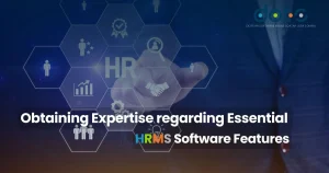 Obtaining Expertise regarding Essential HRMS Software Features