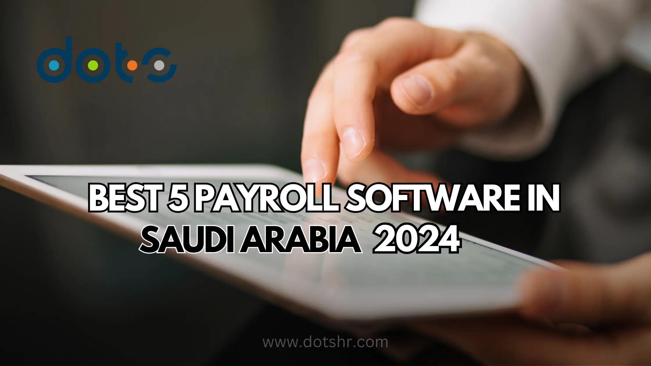 BEST 5 PAYROLL SOFTWARE IN SAUDI ARABIA 2024