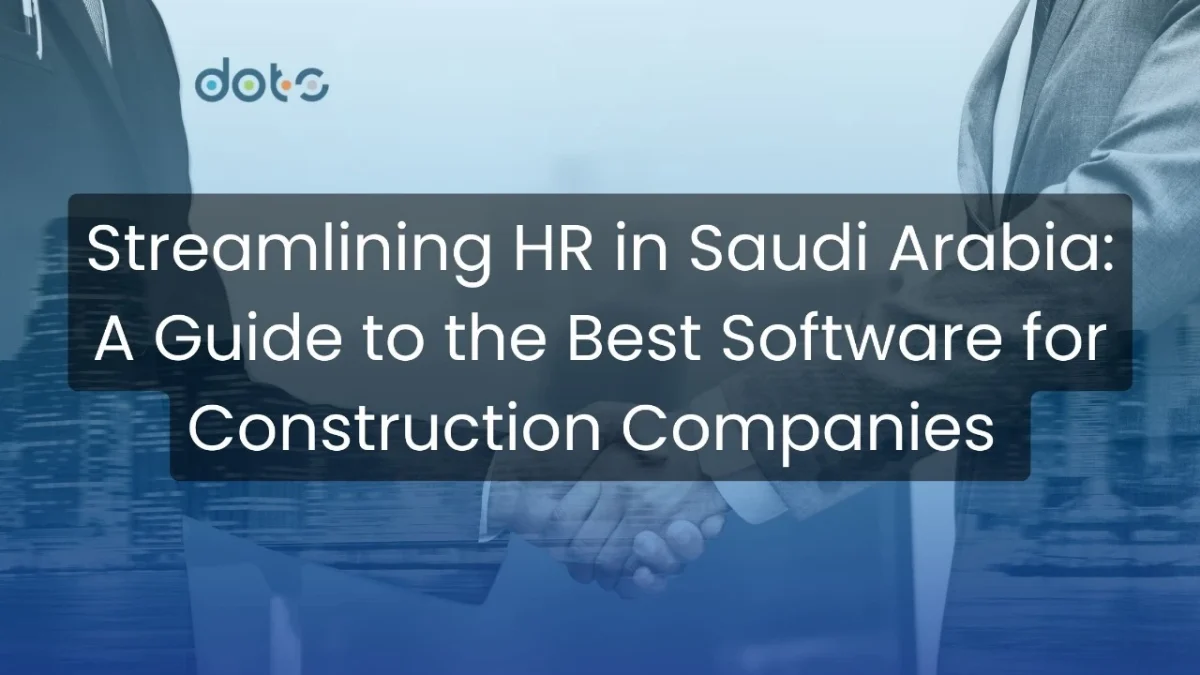 Top HR Software for Construction Companies in Saudi Arabia